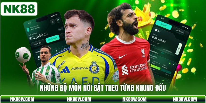 Những bộ môn nổi bật theo từng khung đấu